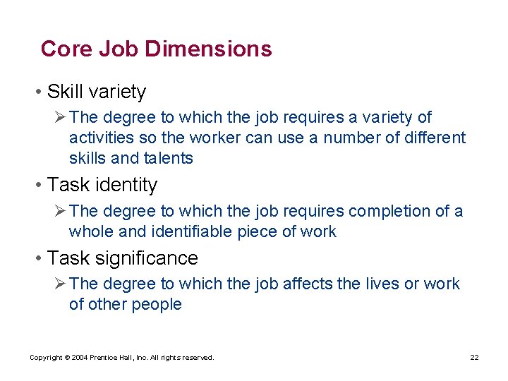 Core Job Dimensions • Skill variety Ø The degree to which the job requires Core Job Dimensions • Skill variety Ø The degree to which the job requires