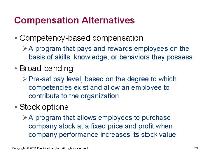 Compensation Alternatives • Competency-based compensation Ø A program that pays and rewards employees on Compensation Alternatives • Competency-based compensation Ø A program that pays and rewards employees on
