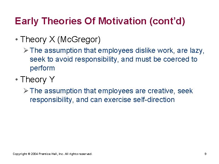 Early Theories Of Motivation (cont’d) • Theory X (Mc. Gregor) Ø The assumption that Early Theories Of Motivation (cont’d) • Theory X (Mc. Gregor) Ø The assumption that