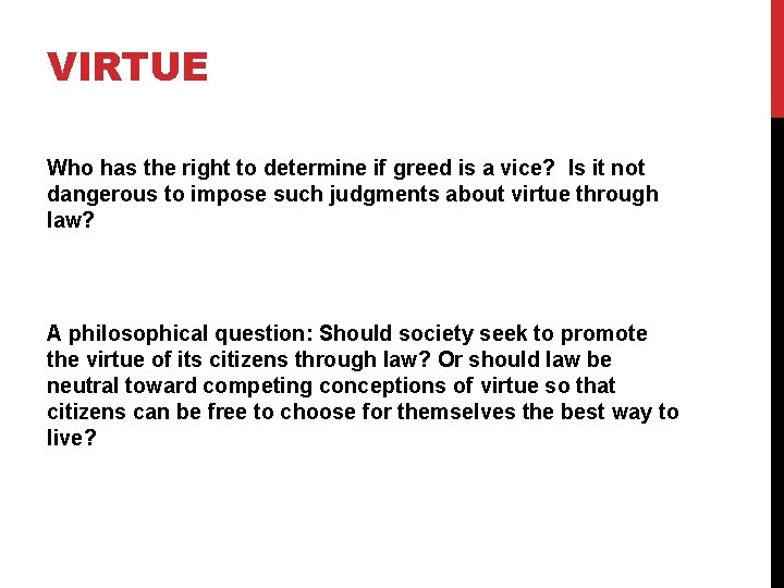 VIRTUE Who has the right to determine if greed is a vice? Is it
