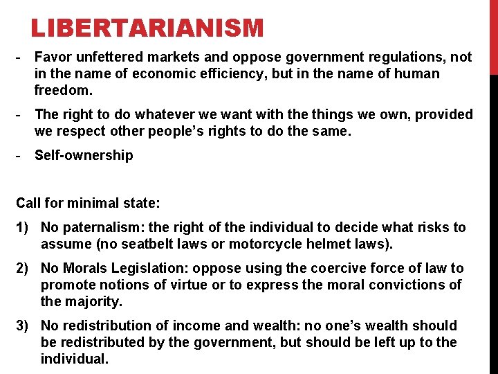 LIBERTARIANISM - Favor unfettered markets and oppose government regulations, not in the name of