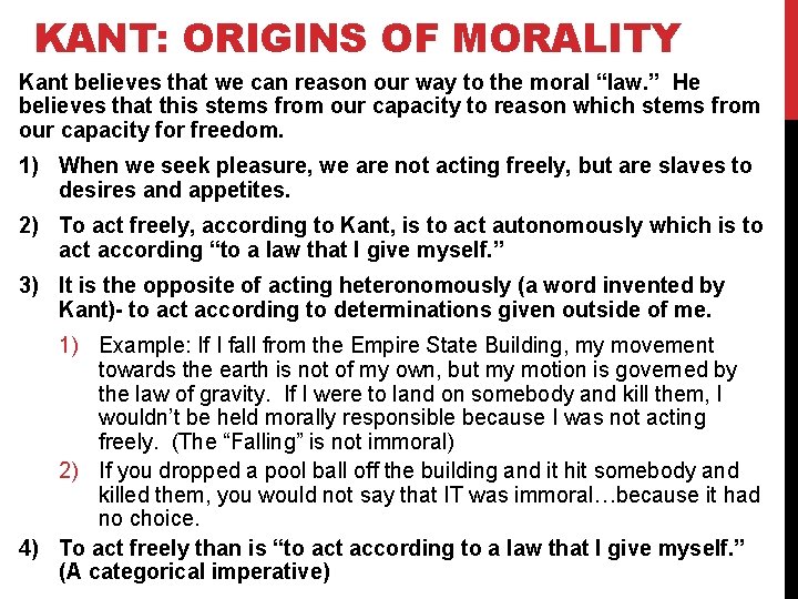KANT: ORIGINS OF MORALITY Kant believes that we can reason our way to the