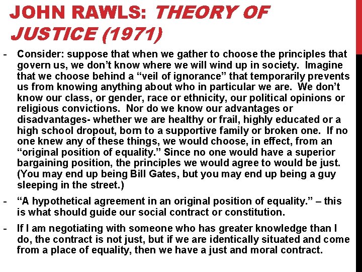 JOHN RAWLS: THEORY OF JUSTICE (1971) - Consider: suppose that when we gather to