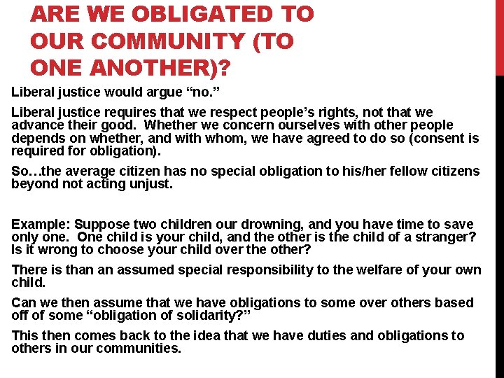 ARE WE OBLIGATED TO OUR COMMUNITY (TO ONE ANOTHER)? Liberal justice would argue “no.