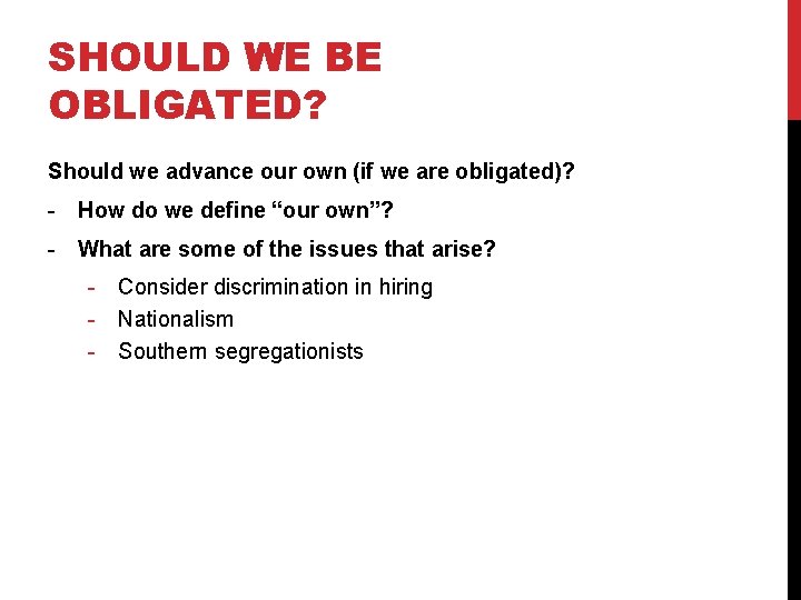 SHOULD WE BE OBLIGATED? Should we advance our own (if we are obligated)? -