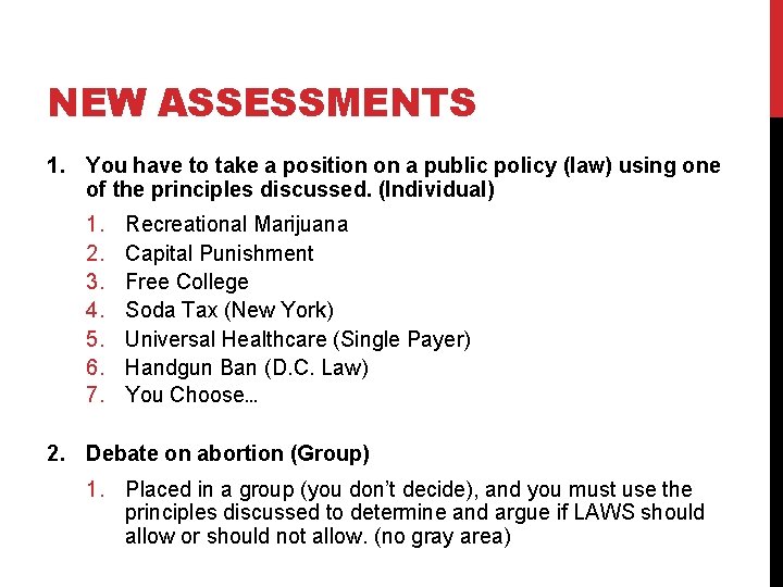 NEW ASSESSMENTS 1. You have to take a position on a public policy (law)