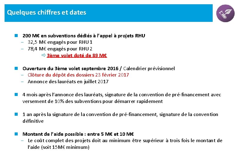 Quelques chiffres et dates n 200 M€ en subventions dédiés à l’appel à projets