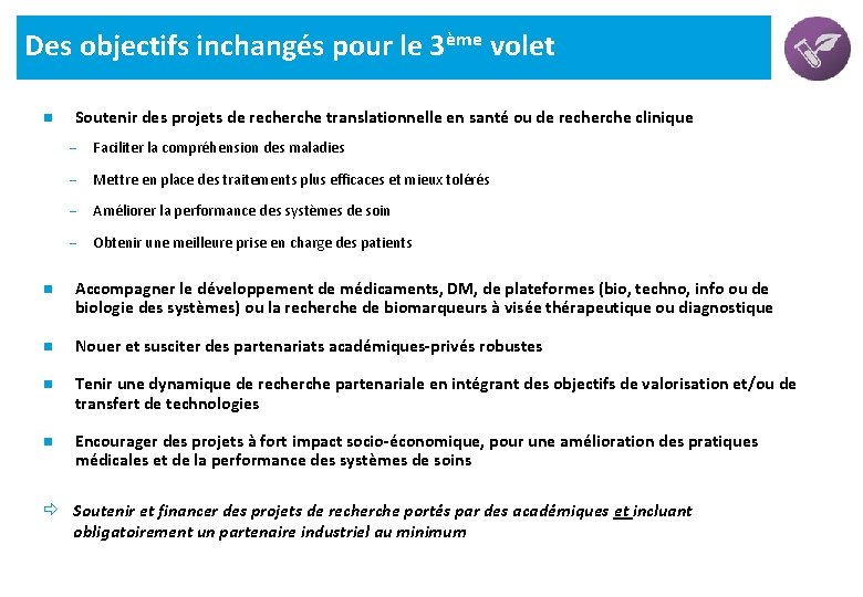 Des objectifs inchangés pour le 3ème volet n Soutenir des projets de recherche translationnelle