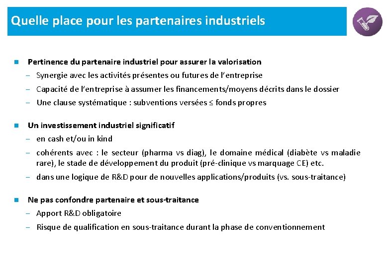 Quelle place pour les partenaires industriels n Pertinence du partenaire industriel pour assurer la