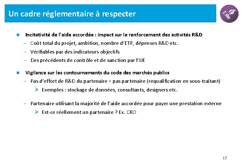 Un cadre réglementaire à respecter n Incitativité de l’aide accordée : impact sur le