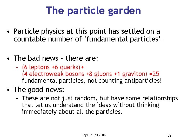 The particle garden • Particle physics at this point has settled on a countable