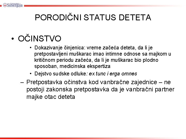 PORODIČNI STATUS DETETA • OČINSTVO • Dokazivanje činjenica: vreme začeća deteta, da li je