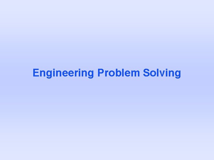 Engineering Problem Solving 