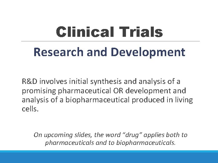 Clinical Trials Research and Development R&D involves initial synthesis and analysis of a promising