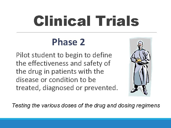 Clinical Trials Phase 2 Pilot student to begin to define the effectiveness and safety