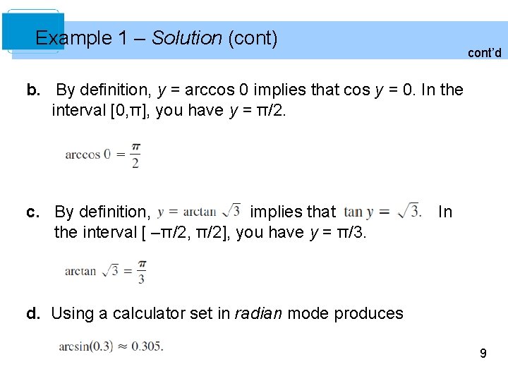 Example 1 – Solution (cont) cont’d b. By definition, y = arccos 0 implies