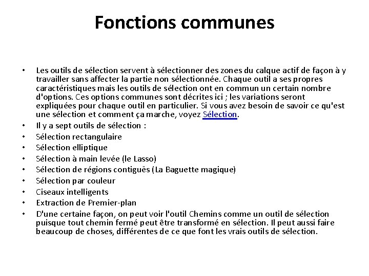 Fonctions communes • • • Les outils de sélection servent à sélectionner des zones