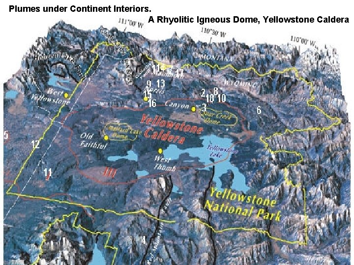 Plumes under Continent Interiors. A Rhyolitic Igneous Dome, Yellowstone Caldera 