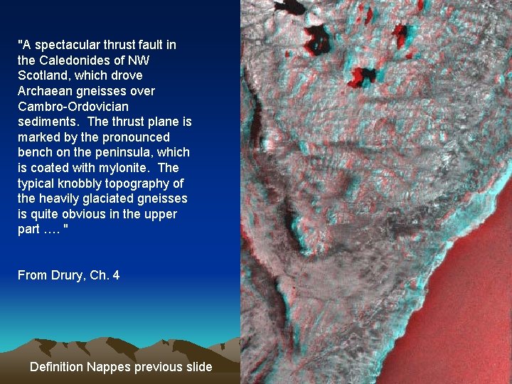 "A spectacular thrust fault in the Caledonides of NW Scotland, which drove Archaean gneisses