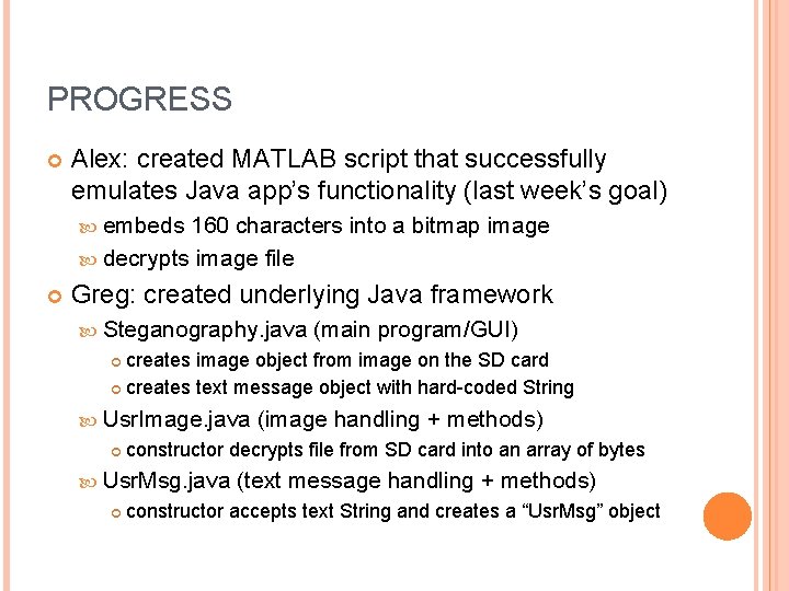 PROGRESS Alex: created MATLAB script that successfully emulates Java app’s functionality (last week’s goal)