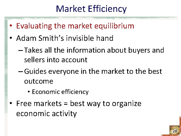 Market Efficiency • Evaluating the market equilibrium • Adam Smith’s invisible hand – Takes