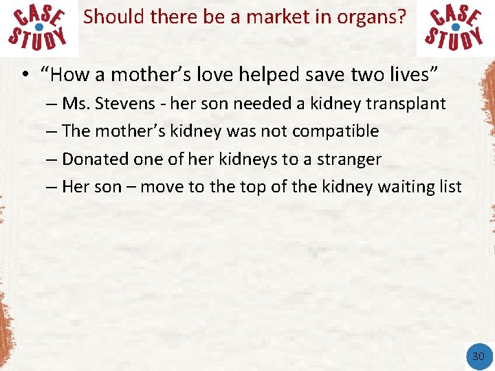 Should there be a market in organs? • “How a mother’s love helped save