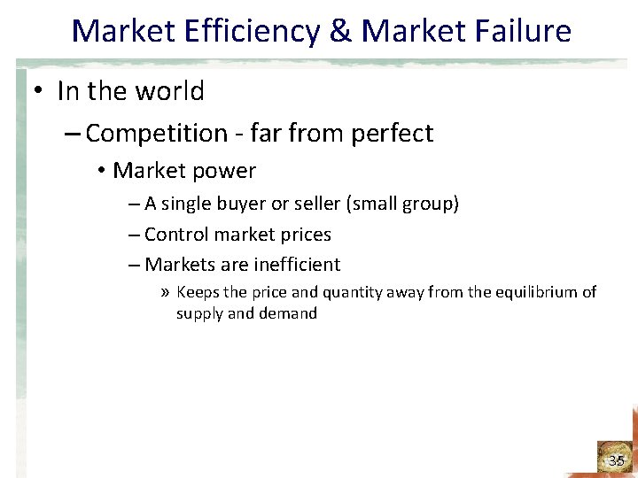 Market Efficiency & Market Failure • In the world – Competition - far from