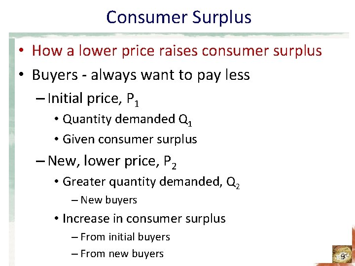 Consumer Surplus • How a lower price raises consumer surplus • Buyers - always