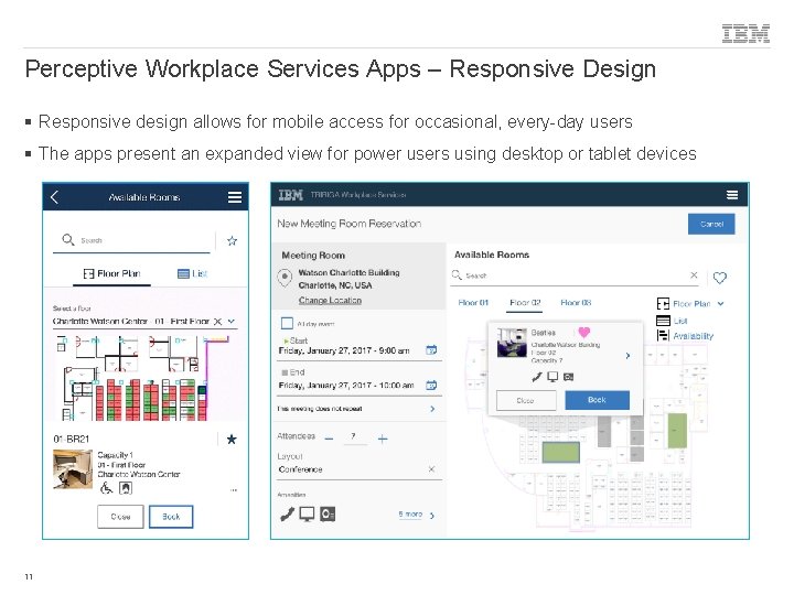Perceptive Workplace Services Apps – Responsive Design § Responsive design allows for mobile access