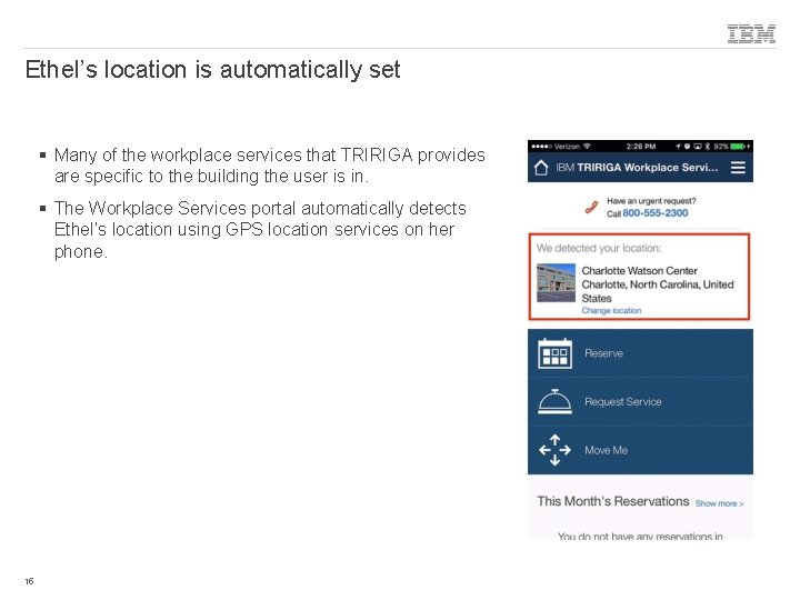Ethel’s location is automatically set § Many of the workplace services that TRIRIGA provides