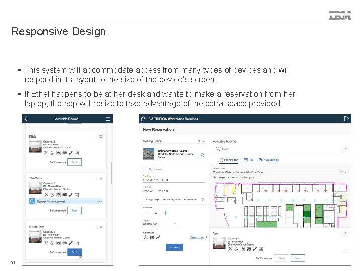 Responsive Design § This system will accommodate access from many types of devices and