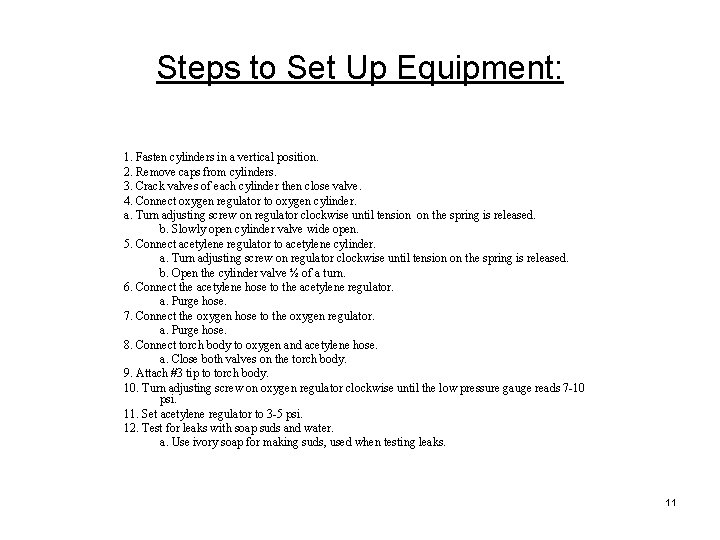 Steps to Set Up Equipment: 1. Fasten cylinders in a vertical position. 2. Remove