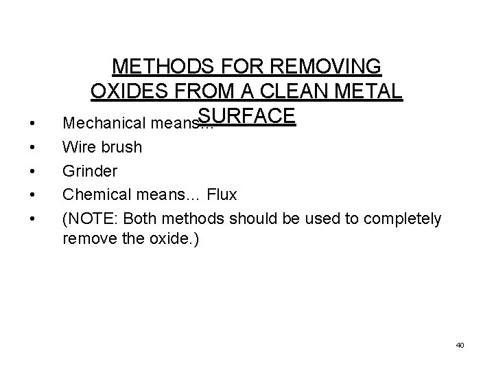  • • • METHODS FOR REMOVING OXIDES FROM A CLEAN METAL SURFACE Mechanical
