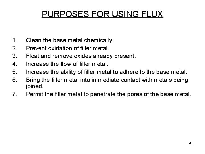 PURPOSES FOR USING FLUX 1. 2. 3. 4. 5. 6. 7. Clean the base