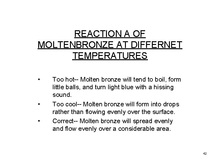 REACTION A OF MOLTENBRONZE AT DIFFERNET TEMPERATURES • • • Too hot-- Molten bronze