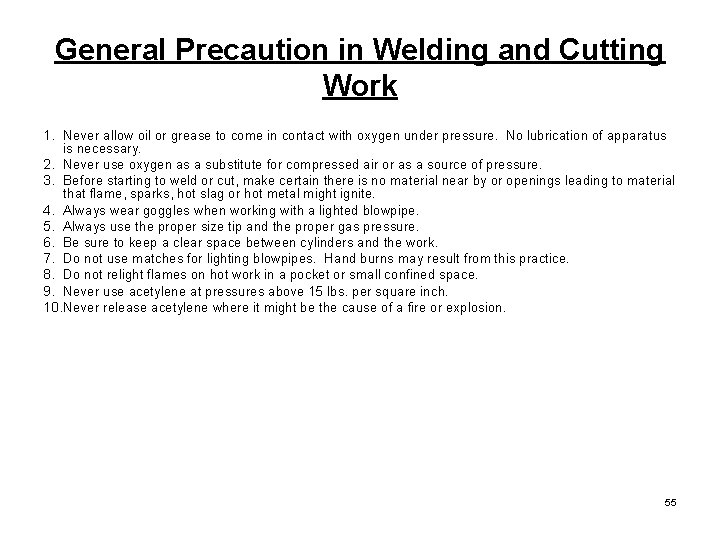 General Precaution in Welding and Cutting Work 1. Never allow oil or grease to