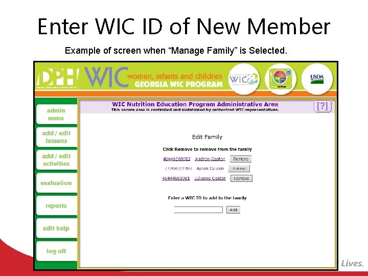 Enter WIC ID of New Member Example of screen when “Manage Family” is Selected. Enter WIC ID of New Member Example of screen when “Manage Family” is Selected.