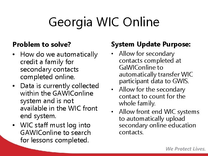Georgia WIC Online Problem to solve? • How do we automatically credit a family Georgia WIC Online Problem to solve? • How do we automatically credit a family