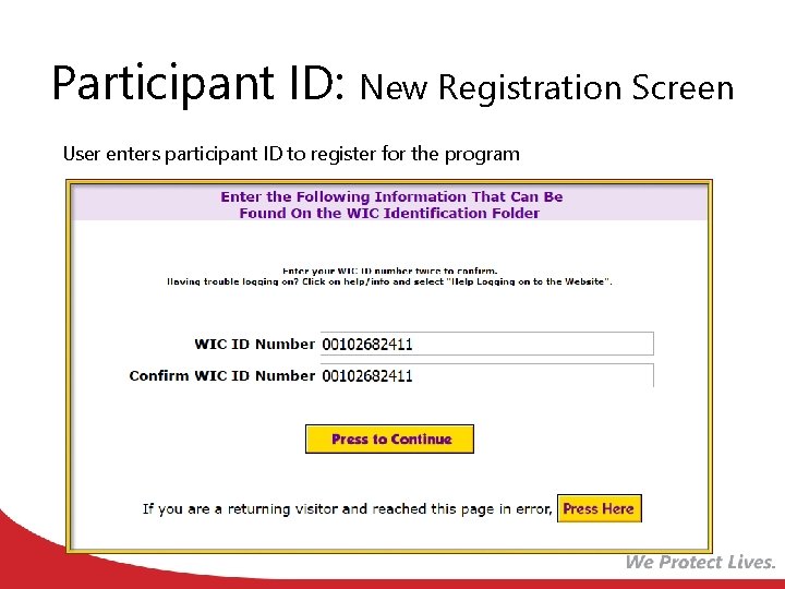 Participant ID: New Registration Screen User enters participant ID to register for the program Participant ID: New Registration Screen User enters participant ID to register for the program