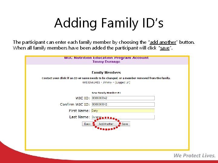 Adding Family ID’s The participant can enter each family member by choosing the “add Adding Family ID’s The participant can enter each family member by choosing the “add