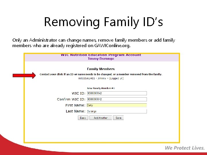 Removing Family ID’s Only an Administrator can change names, remove family members or add Removing Family ID’s Only an Administrator can change names, remove family members or add