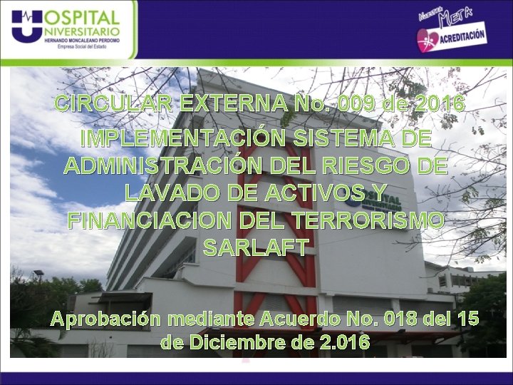 CIRCULAR EXTERNA No. 009 de 2016 IMPLEMENTACIÓN SISTEMA DE ADMINISTRACIÓN DEL RIESGO DE LAVADO