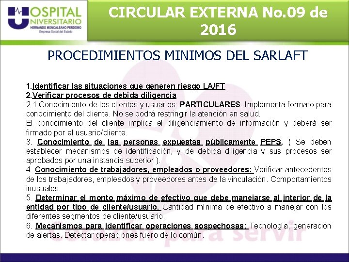 CIRCULAR EXTERNA No. 09 de 2016 PROCEDIMIENTOS MINIMOS DEL SARLAFT 1. Identificar las situaciones