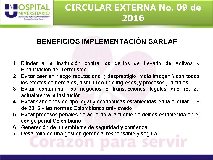 CIRCULAR EXTERNA No. 09 de 2016 BENEFICIOS IMPLEMENTACIÓN SARLAF 1. Blindar a la institución