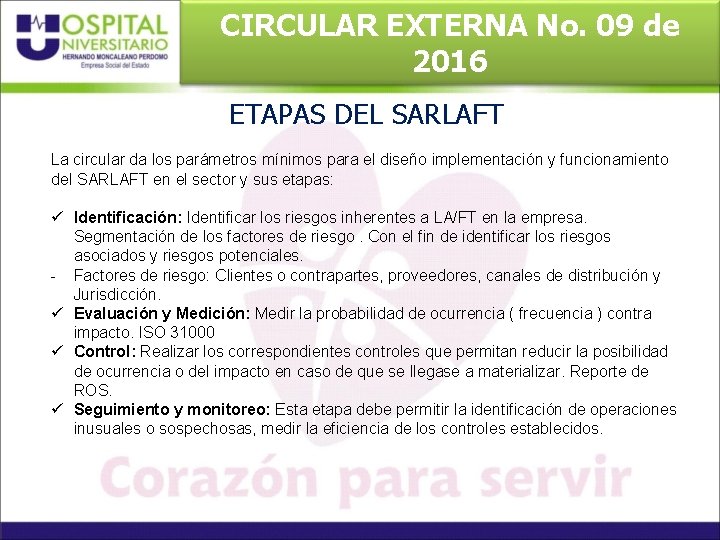 CIRCULAR EXTERNA No. 09 de 2016 ETAPAS DEL SARLAFT La circular da los parámetros