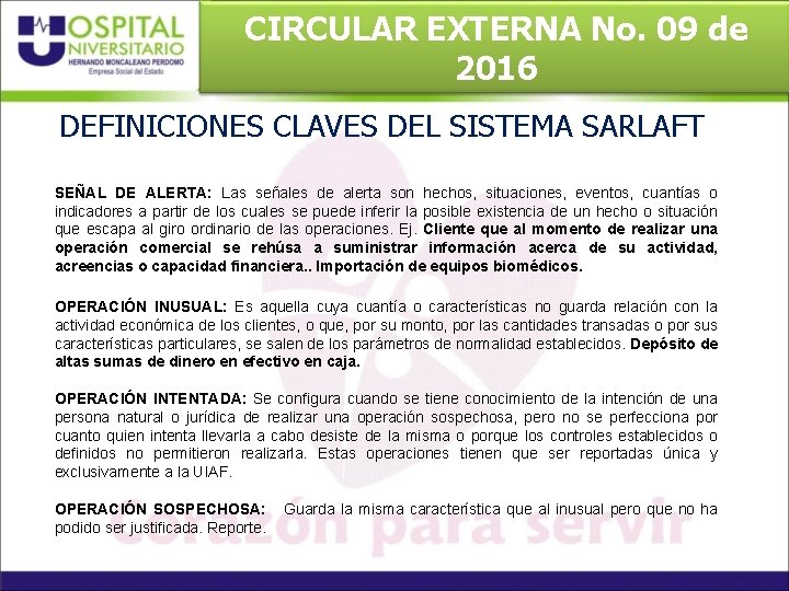 CIRCULAR EXTERNA No. 09 de 2016 DEFINICIONES CLAVES DEL SISTEMA SARLAFT SEÑAL DE ALERTA: