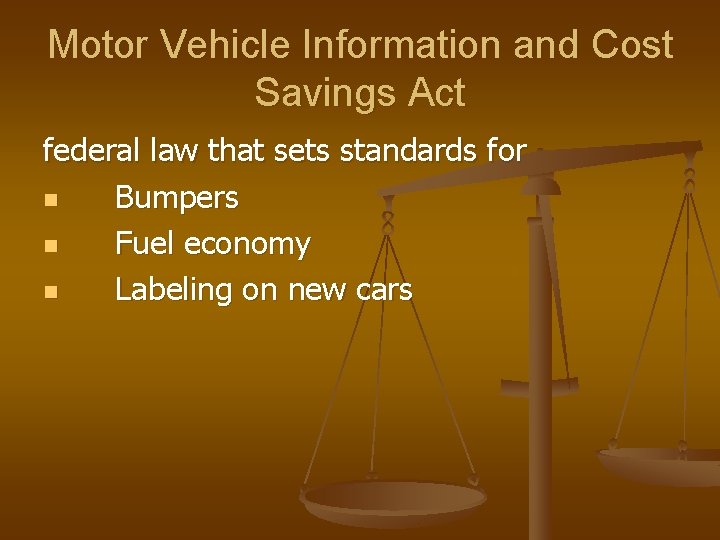 Motor Vehicle Information and Cost Savings Act federal law that sets standards for n