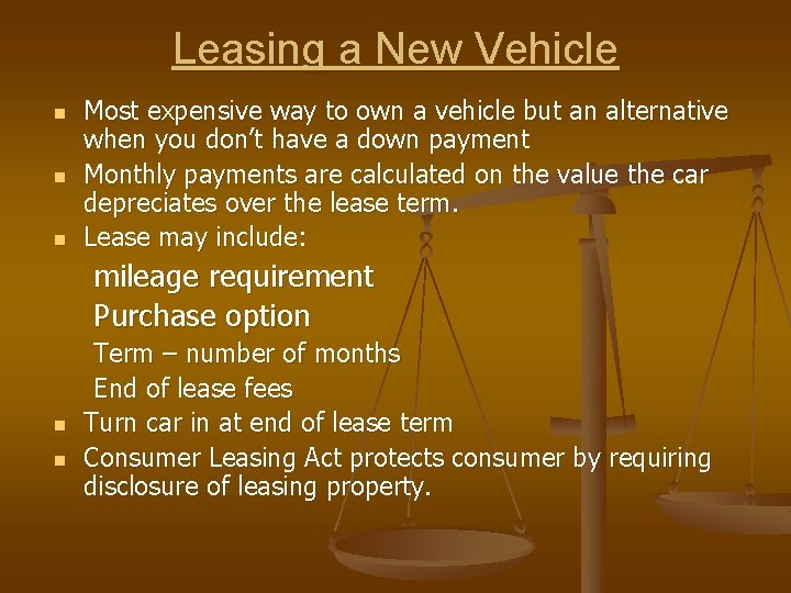 Leasing a New Vehicle n n n Most expensive way to own a vehicle