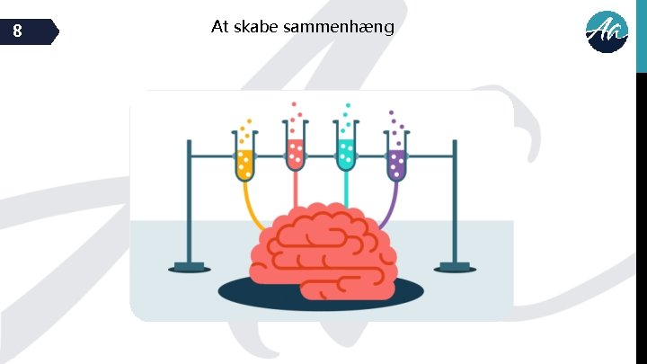 8 At skabe sammenhæng 