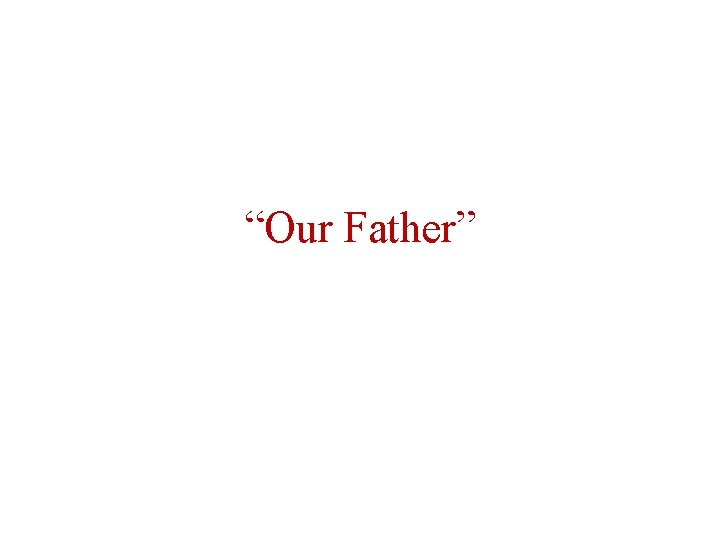“Our Father” No authority for praying to Jesus 